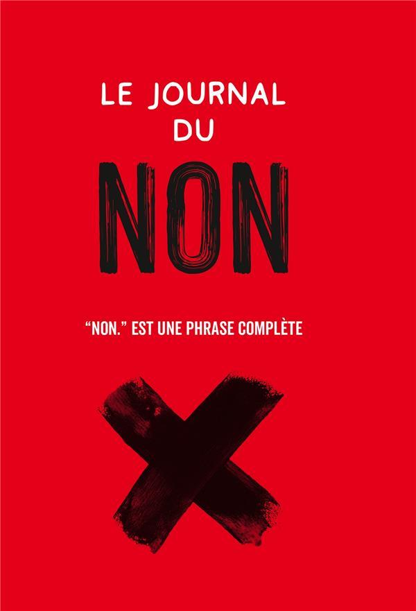 LE JOURNAL DU NON - "NON." EST UNE PHRASE COMPLETE