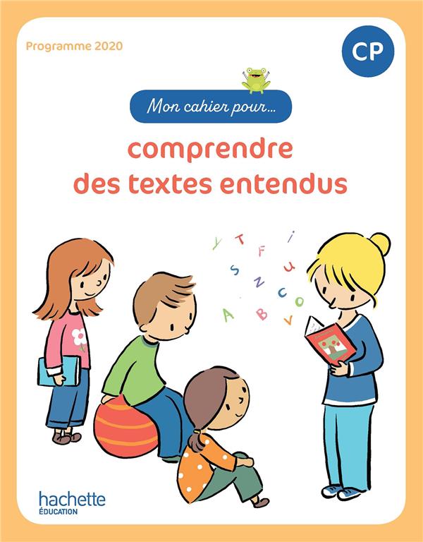 Mon cahier pour... comprendre des textes entendus cp - cahier eleve - ed. 2023