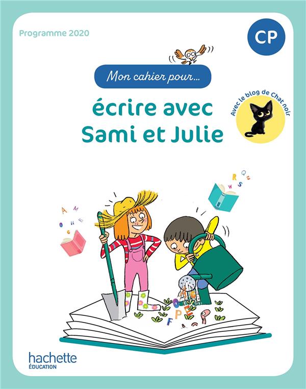 Mon cahier pour... ecrire avec sami et julie cp - ed. 2023