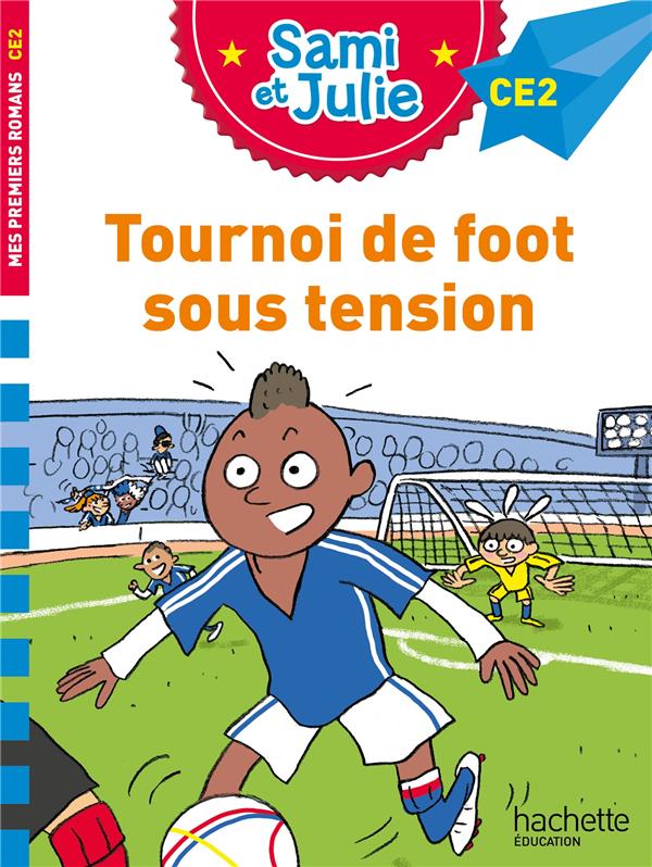 Sami et julie roman ce2 tournoi de foot sous tension