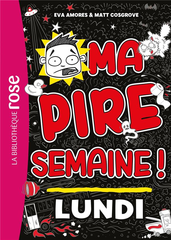 Ma pire semaine - t01 - ma pire semaine 01 - lundi