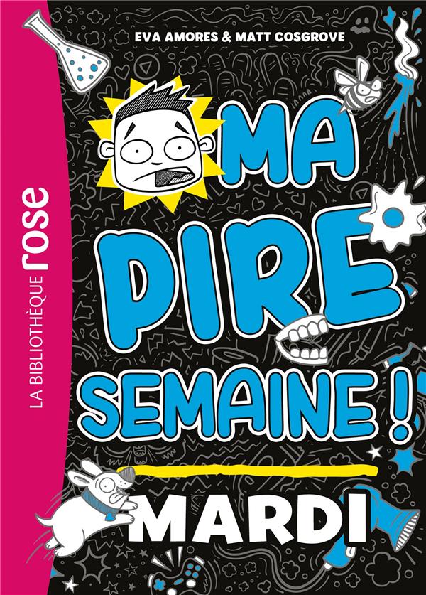 Ma pire semaine - t02 - ma pire semaine 02 - mardi