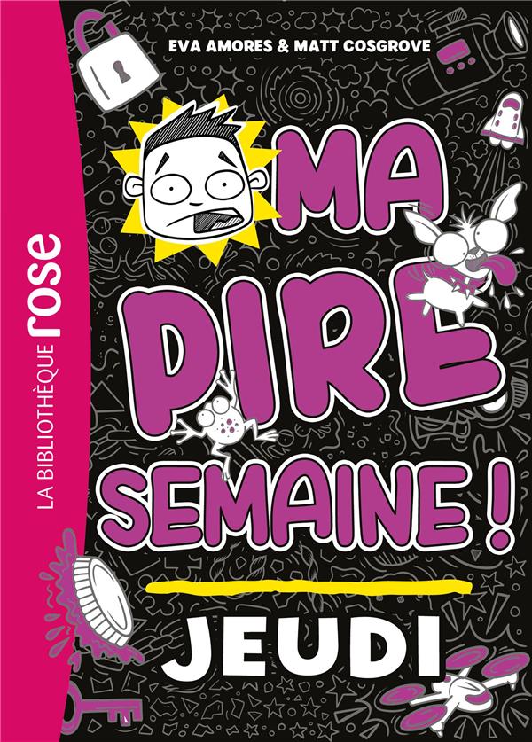 Ma pire semaine - t04 - ma pire semaine 04 - jeudi