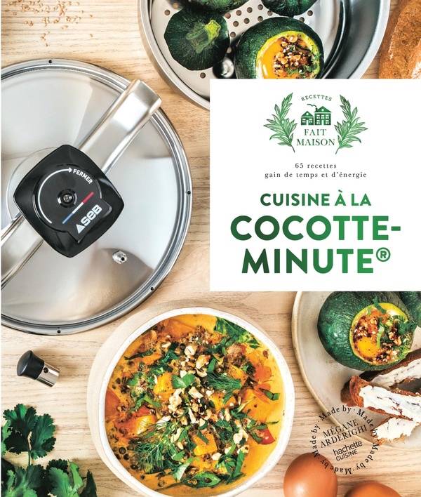 Cuisine a la cocotte minute - 65 recettes gain de temps et d'energie