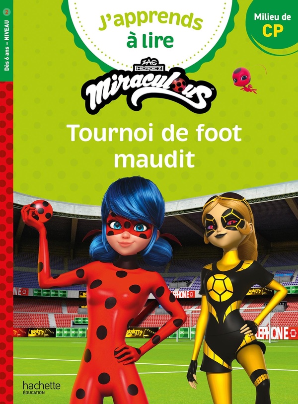Miraculous premiere lecture cp niveau 2 - tournoi de foot maudit