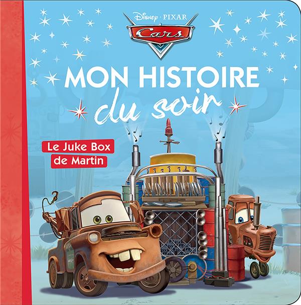 CARS - MON HISTOIRE DU SOIR - LE JUKE BOX DE MARTIN - DISNEY PIXAR