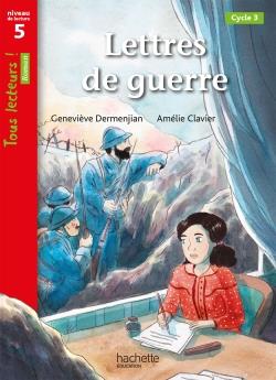 Lettres de guerre - tous lecteurs ! historique niveau 5 - livre eleve - ed. 2020