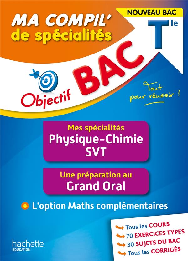 Objectif bac ma compil' de specialites physique-chimie et svt + grand oral + option maths complement