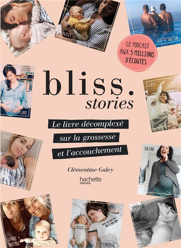 Bliss stories - le livre decomplexe sur la grossesse et l'accouchement