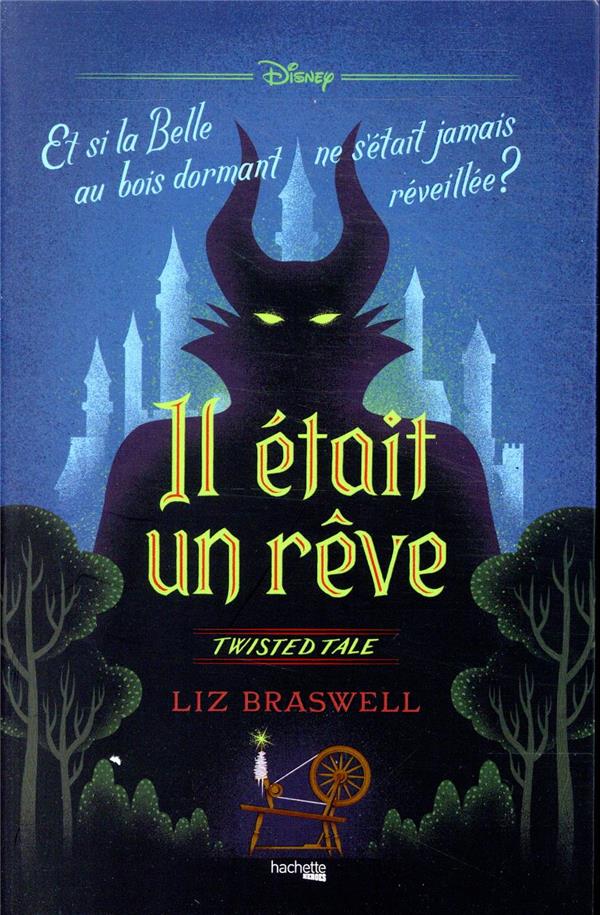 Twisted tale disney il etait un reve - et si la belle aux bois dormant ne s'etait jamais reveillee ?