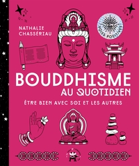 BOUDDHISME AU QUOTIDIEN - NOUVELLE EDITION