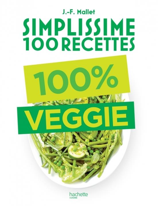 Simplissime 100 recettes : 100% veggie