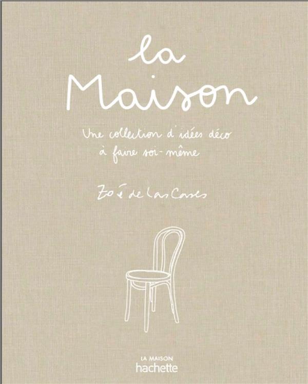 La maison de zoe de las cases - une collection d'idees deco a faire soi-meme