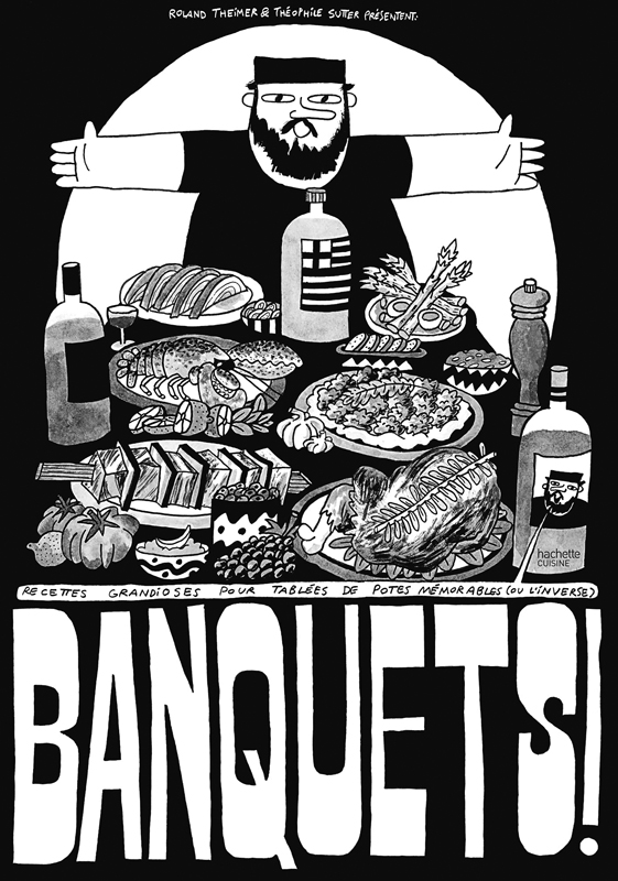 BANQUETS ! - RECETTES GRANDIOSES POUR TABLEES DE POTES MEMORABLES (OU L'INVERSE)