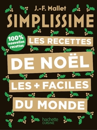SIMPLISSIME - LES RECETTES DE NOEL LES PLUS FACILES DU MONDE - 100% NOUVELLES RECETTES