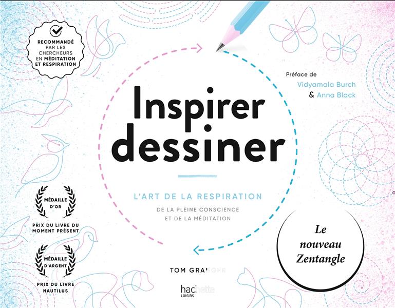 INSPIRER - DESSINER - L'ART DE LA RESPIRATION, DE LA PLEINE CONSCIENCE ET DE LA MEDITATION