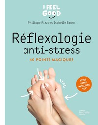 REFLEXOLOGIE ANTI-STRESS - 40 POINTS MAGIQUES