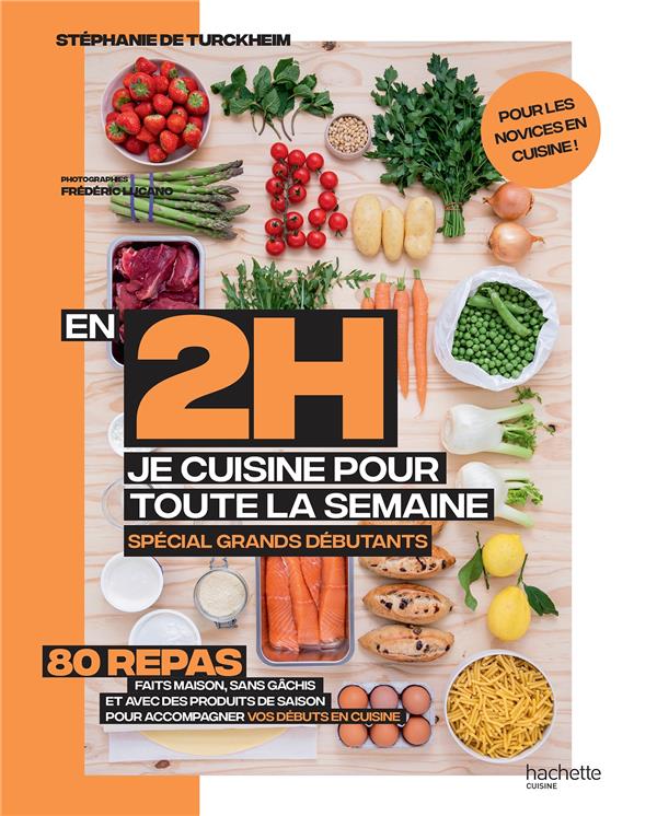 En 2 heures je cuisine pour toute la semaine special grands debutants