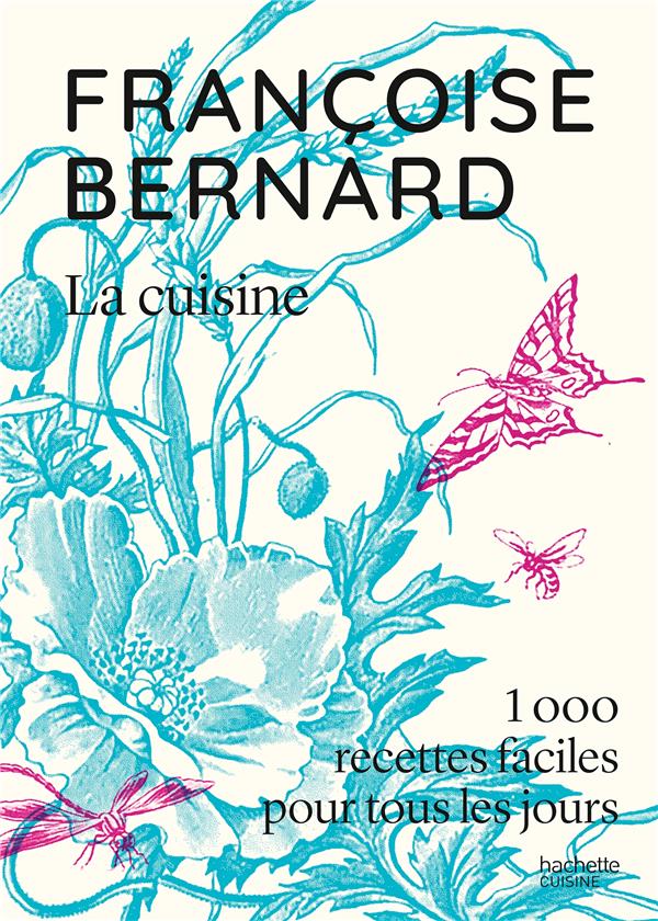 La cuisine - 1000 recettes faciles pour tous les jours
