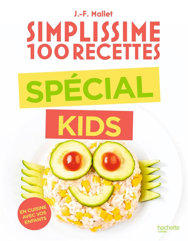 Simplissime 100 recettes special kids
