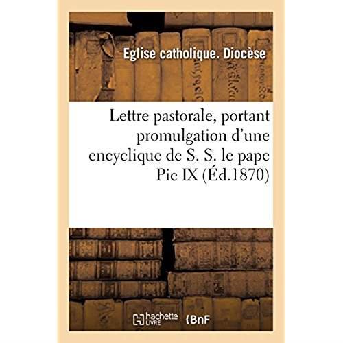 LETTRE PASTORALE, PORTANT PROMULGATION D'UNE ENCYCLIQUE DE S. S. LE PAPE PIE IX