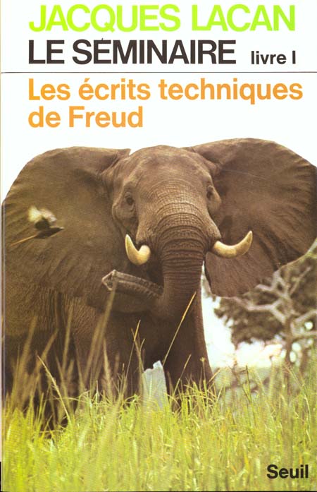 LE SEMINAIRE LIVRE I, TOME 1 - LES ECRITS TECHNIQUES DE FREUD (1953-1954)