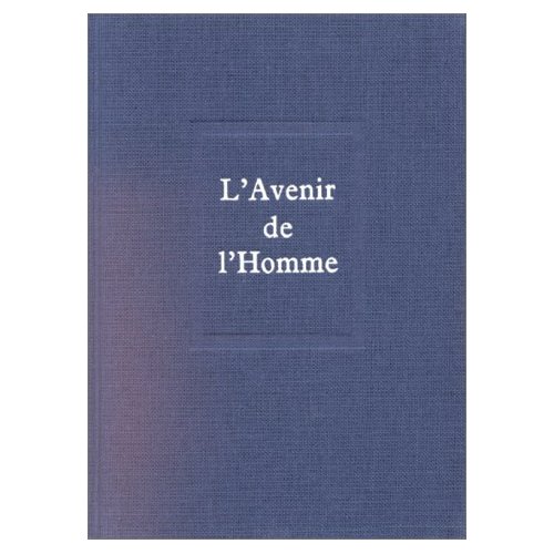 OEUVRES, TOME 5. L'AVENIR DE L'HOMME
