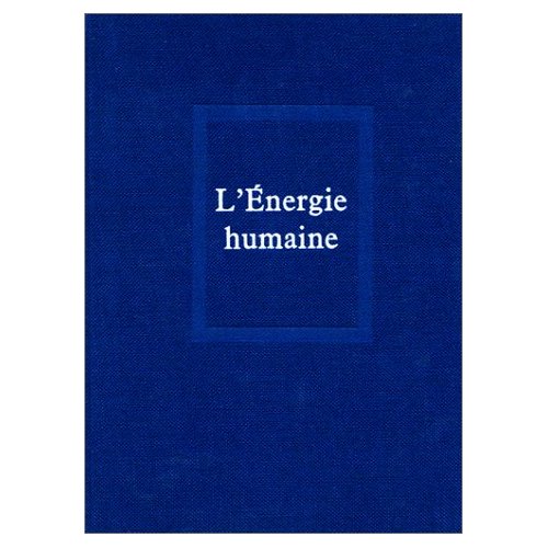 OEUVRES, TOME 6. L'ENERGIE HUMAINE