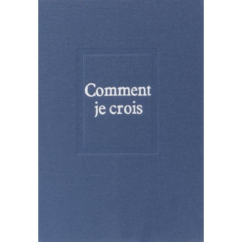 OEUVRES, TOME 10. COMMENT JE CROIS