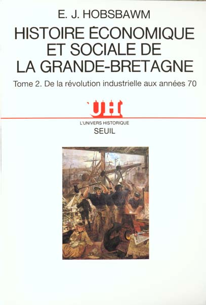 HISTOIRE ECONOMIQUE ET SOCIALE DE LA GRANDE-BRETAGNE, TOME 2. DE LA REVOLUTION INDUSTRIELLE A NOS JO