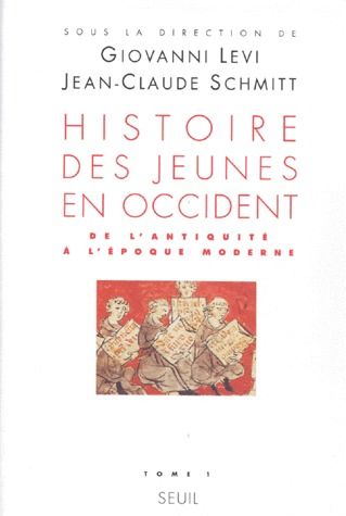 HISTOIRE DES JEUNES EN OCCIDENT, TOME 1 - DE L'ANTIQUITE A L'EPOQUE MODERNE