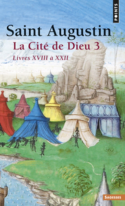 LA CITE DE DIEU , TOME 3  (TOME 3) - LIVRES XVIII A XXII