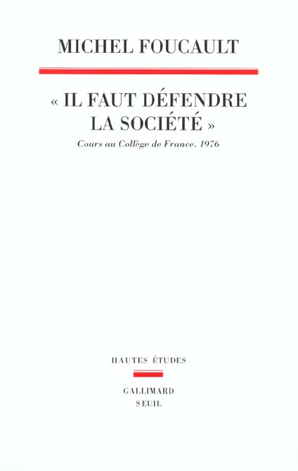 "il faut defendre la societe". cours au college de france.1976