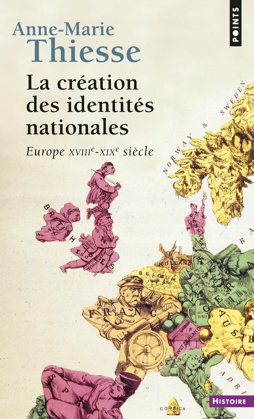La creation des identites nationales - europe xviiie-xixe siecle