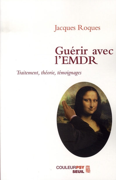GUERIR AVEC L'EMDR. TRAITEMENT, THEORIE, TEMOIGNAGES
