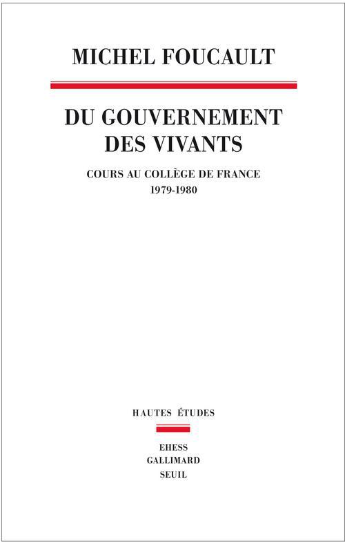 Du gouvernement des vivants. cours au college de france (1979-1980)