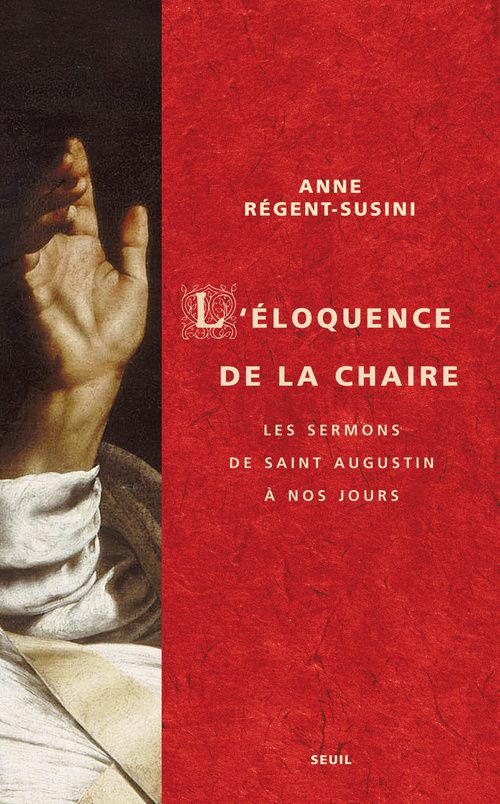 L'eloquence de la chaire. les sermons de saint augustin a nos jours
