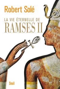 LA VIE ETERNELLE DE RAMSES II