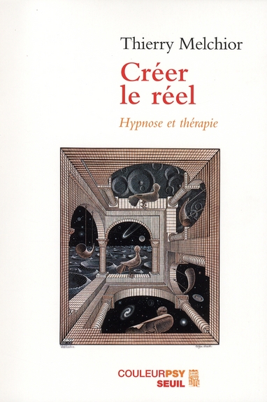 CREER LE REEL . HYPNOSE ET THERAPIE