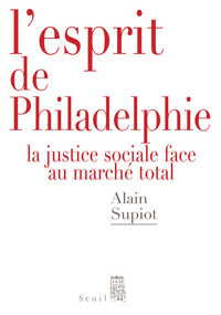L'ESPRIT DE PHILADELPHIE - LA JUSTICE SOCIALE FACE AU MARCHE TOTAL
