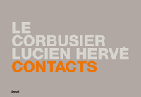CONTACTS : LE CORBUSIER/LUCIEN HERVE
