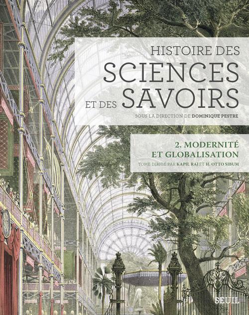 HISTOIRE DES SCIENCES ET DES SAVOIRS, T. 2. MODERNITE ET GLOBALISATION - VOL2