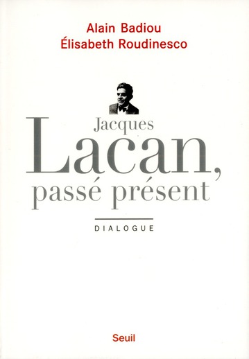 JACQUES LACAN, PASSE PRESENT. DIALOGUE