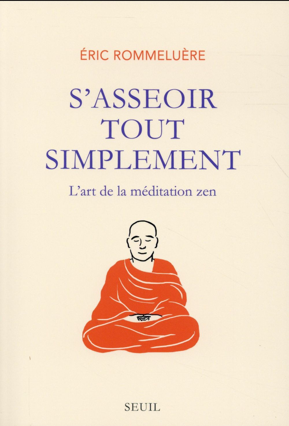 S'ASSEOIR TOUT SIMPLEMENT. L'ART DE LA MEDITATION ZEN