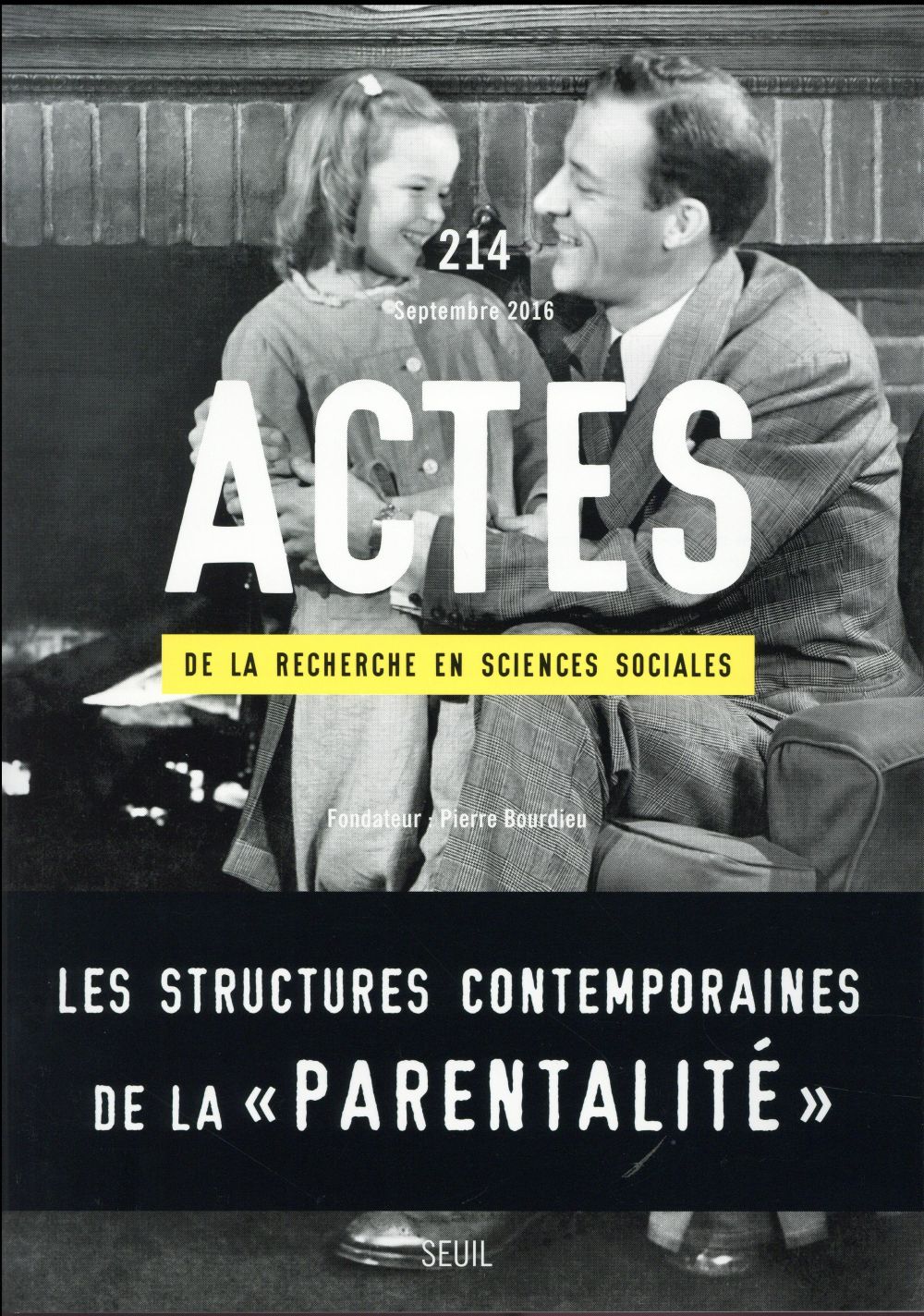 "ACTES DE LA RECHERCHE EN SCIENCES SOCIALES, N  214. LES STRUCTURES CONTEMPORAINES DE LA ""PARENTALI