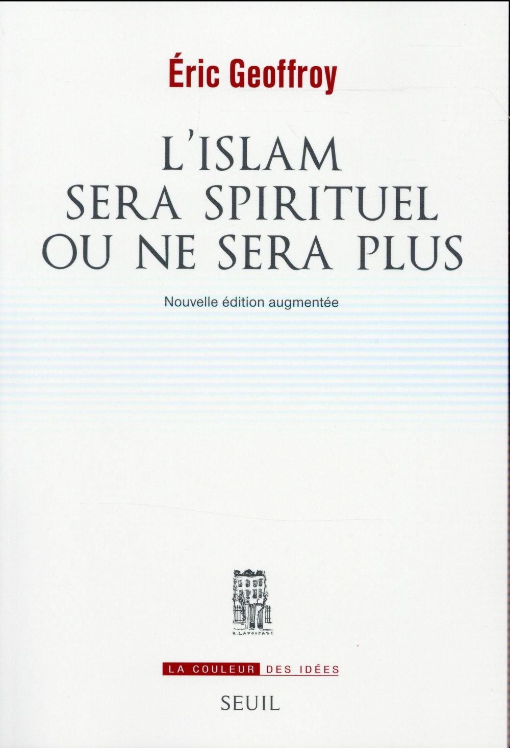 L'ISLAM SERA SPIRITUEL OU NE SERA PLUS  ((NOUVELLE EDITION))