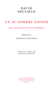 UN SI SOMBRE ESPOIR  (TA AYUSH  II 2007-2017 PREFACE DE MAURICE OLENDER) - SUR LES COLLINES DU SUD D