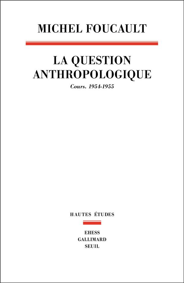 La question anthropologique. cours, 1954-1955
