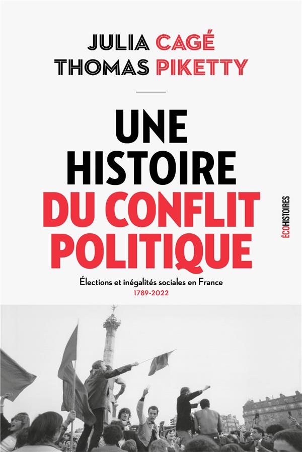 Une histoire du conflit politique. elections et inegalites sociales en france  (1789-2022)