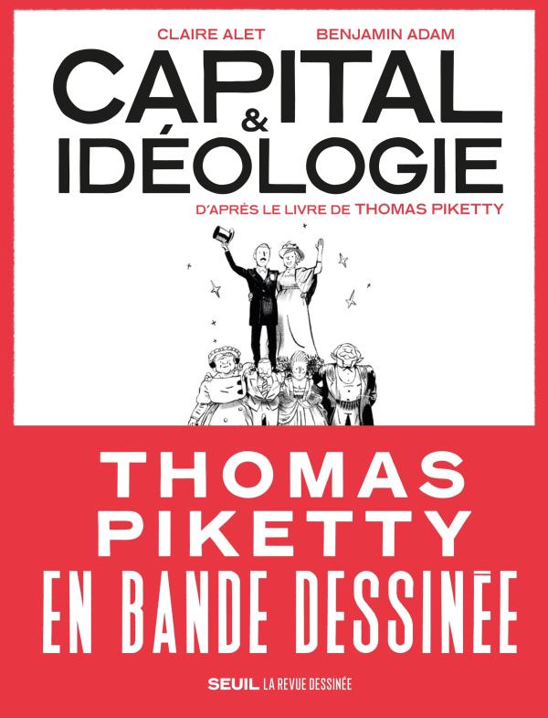 Capital et ideologie en bande dessinee. d'apres le livre de thomas piketty ((coedition revue dessine